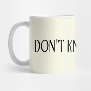 I don’t know either! Mug